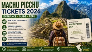 Machu Picchu tickets 2026 entrance guide Peru